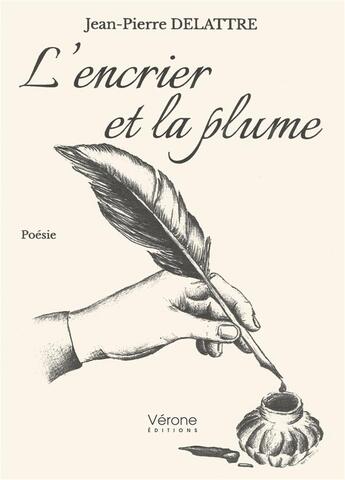 Couverture du livre « L'encrier et la plume » de Delattre Jean-Pierre aux éditions Verone