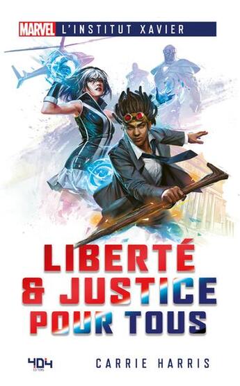 Couverture du livre « Marvel l'institut Xavier : liberté & justice pour tous » de Carrie Harris aux éditions 404 Editions