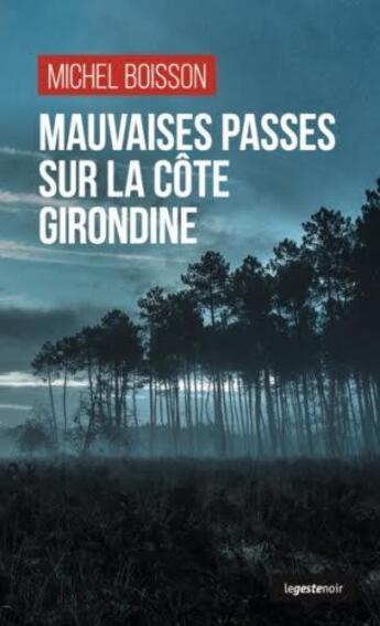 Couverture du livre « Mauvaises passes sur la côte girondine » de Boisson Michel aux éditions Geste