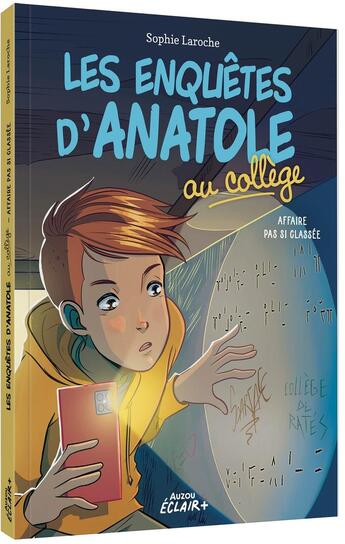 Couverture du livre « Les enquêtes d'Anatole au collège : affaire pas si classee » de Sophie Laroche aux éditions Auzou