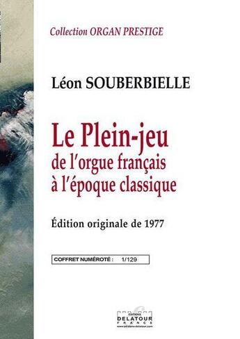 Couverture du livre « Le plein jeu de l'orgue francais a l'epoque classique » de Souberbielle L On aux éditions Delatour