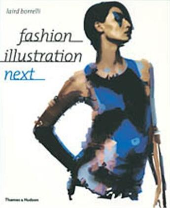 Couverture du livre « Fashion illustration next » de Laird Borrelli aux éditions Thames & Hudson