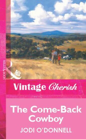 Couverture du livre « The Come-Back Cowboy (Mills & Boon Vintage Cherish) » de O'Donnell Jodi aux éditions Mills & Boon Series