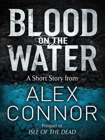 Couverture du livre « Blood on the Water » de Alex Connor aux éditions Quercus Publishing Digital