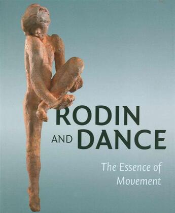 Couverture du livre « Rodin & dance ; the essence of mouvement » de Alexandre Gerstein aux éditions Paul Holberton