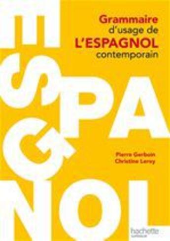 Couverture du livre « Grammaire d'usage de l'espagnol contemporain » de Gerboin+Leroy aux éditions Hachette Education