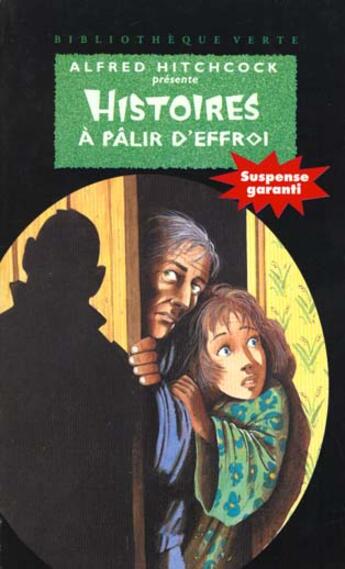 Couverture du livre « Histoires a palir d'effroi » de Alfred Hitchcock aux éditions Le Livre De Poche Jeunesse