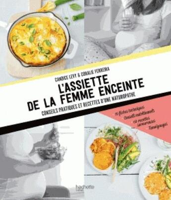 Couverture du livre « L'assiette de la femme enceinte » de Candice Levy aux éditions Hachette Pratique