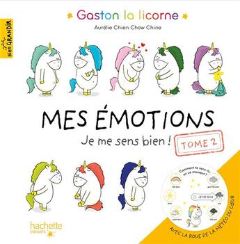 Couverture du livre « Gaston la licorne : les émotions de Gaston : mes émotions t.2 : je me sens bien ! » de Aurelie Chien Chow Chine aux éditions Hachette Enfants