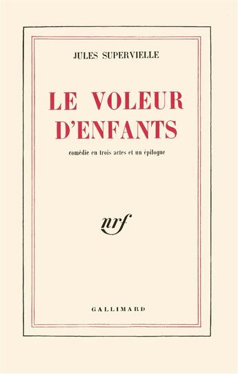 Couverture du livre « Le voleur d'enfants - comedie en trois actes et un epilogue » de Jules Supervielle aux éditions Gallimard