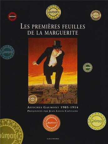 Couverture du livre « Les premieres feuilles de la marguerite - affiches gaumont 1905-1914 » de Capitaine Jean-Louis aux éditions Gallimard