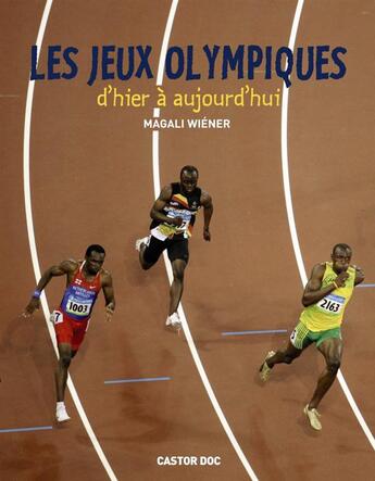 Couverture du livre « Les jeux olympiques ; d'hier à aujourd'hui » de Magali Wiener aux éditions Pere Castor