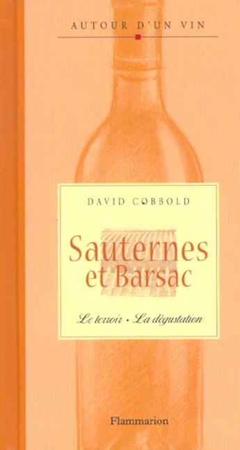 Couverture du livre « Sauternes ; Barsac » de David Cobbold aux éditions Flammarion