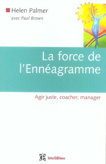 Couverture du livre « La force de l'ennéagramme ; agir juste, respecter, manager » de Helen Palmer et Paul Brown aux éditions Intereditions