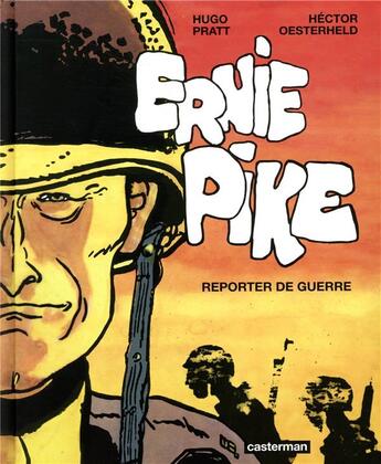 Couverture du livre « Ernie Pike : Intégrale » de Hugo Pratt et Hector Oesterheld aux éditions Casterman