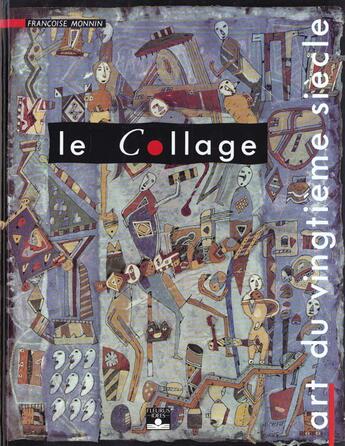 Couverture du livre « Collage, art du xxeme siecle » de Francoise Monnin aux éditions Mango