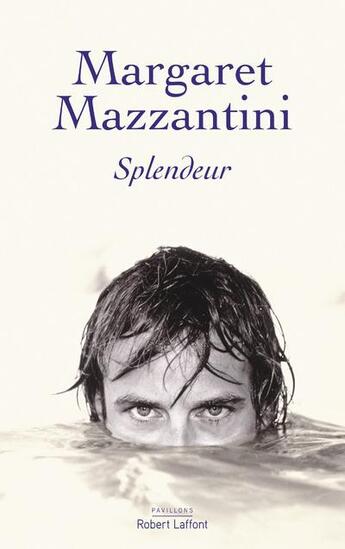 Couverture du livre « Splendeur » de Margaret Mazzantini aux éditions Robert Laffont