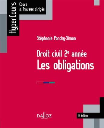 Couverture du livre « Droit civil ; 2e année ; les obligations ; cours et travaux dirigés ; 8e édition » de Stephanie Porchy-Simon aux éditions Dalloz