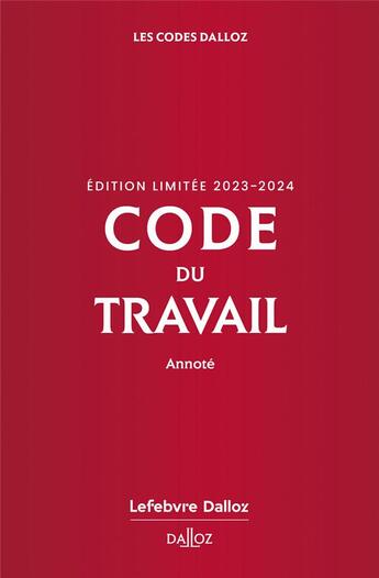 Couverture du livre « Code du travail annoté (édition 2023/2024) » de Christophe Rade et Magali Gadrat aux éditions Dalloz