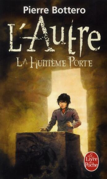 Couverture du livre « L'autre Tome 3 : la huitième porte » de Pierre Bottero aux éditions Le Livre De Poche Jeunesse