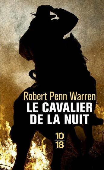 Couverture du livre « Le cavalier de la nuit » de Robert Penn Warren aux éditions 10/18