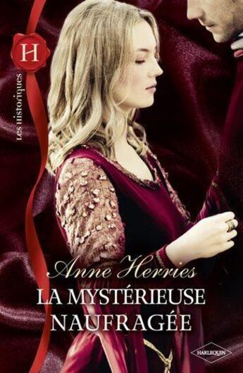 Couverture du livre « La mystérieuse naufragée » de Anne Herries aux éditions Harlequin