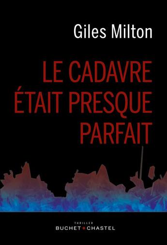 Couverture du livre « Le cadavre était presque parfait » de Giles Milton aux éditions Buchet Chastel