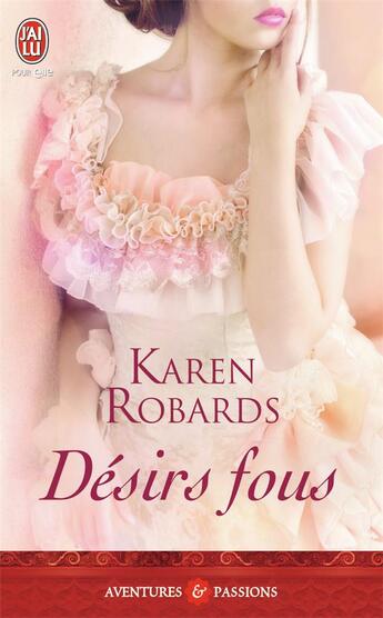 Couverture du livre « Désirs fous » de Karen Robards aux éditions J'ai Lu