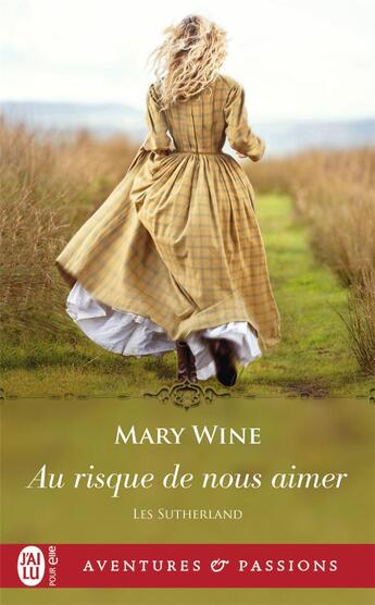 Couverture du livre « Les Sutherland Tome 2 : au risque de nous aimer » de Mary Wine aux éditions J'ai Lu