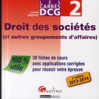 Couverture du livre « DCG 2 ; droit des sociétés et autres groupements d'affaires (édition 2013/2014) » de Laetitia Simonet aux éditions Gualino