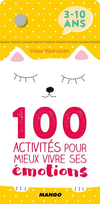 Couverture du livre « 100 activités pour mieux vivre ses émotions » de Gilles Diederichs aux éditions Mango