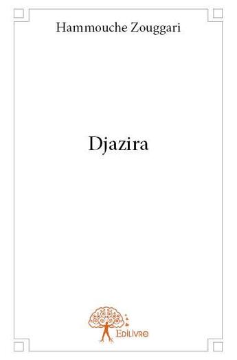 Couverture du livre « Djazira » de Hammouche Zouggari aux éditions Edilivre