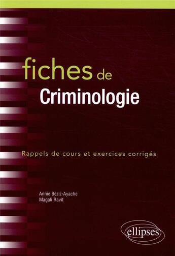 Couverture du livre « Fiches de criminologie » de Annie Beziz-Ayache et Magali Ravit aux éditions Ellipses