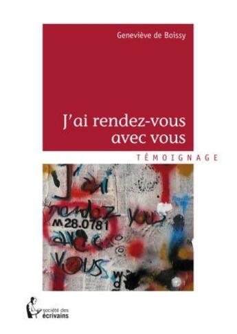 Couverture du livre « J'ai rendez-vous avec vous » de Genevieve De Boissy aux éditions Societe Des Ecrivains