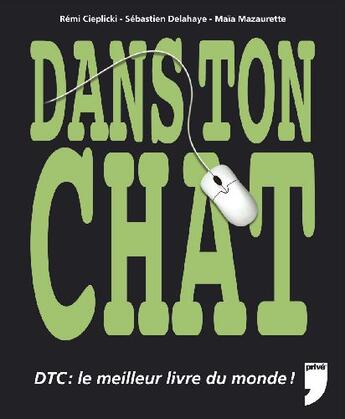 Couverture du livre « Dans ton chat » de Remi Cieplicki aux éditions Prive