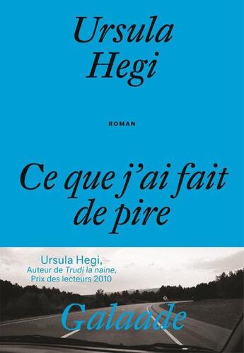 Couverture du livre « Ce que j'ai fait de pire » de Ursula Hegi aux éditions Galaade