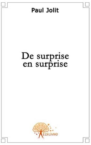 Couverture du livre « De surprise en surprise » de Paul Jolit aux éditions Edilivre