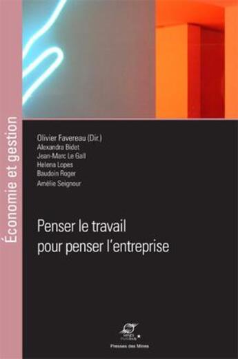 Couverture du livre « Penser le travail pour penser l'entreprise » de  aux éditions Presses De L'ecole Des Mines