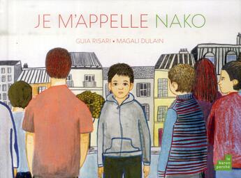 Couverture du livre « Je m'appelle Nako » de Guia Risari et Magali Dulain aux éditions Le Baron Perche