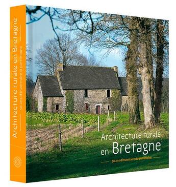 Couverture du livre « Architecture rurale en Bretagne ; 50 ans d'inventaire du patrimoine » de  aux éditions Lieux Dits
