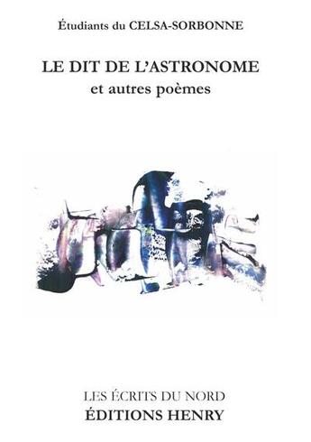 Couverture du livre « Le dit de l'astronome et autres poèmes » de Elisabeth Rosse et Collectif aux éditions Editions Henry