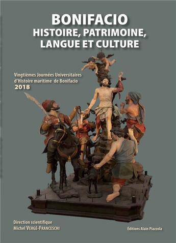 Couverture du livre « Bonifacio ; histoire,patrimoine, langue et culture » de Michel Verge-Franceschi aux éditions Alain Piazzola