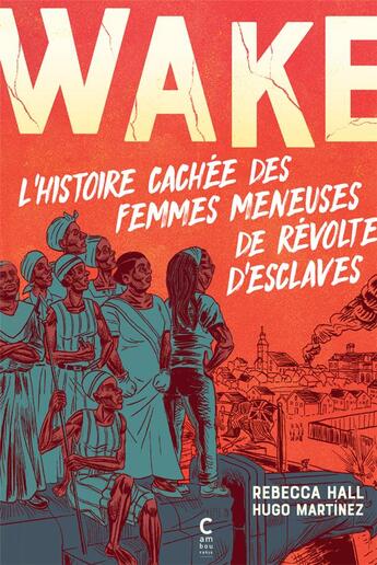 Couverture du livre « Wake » de Rebecca Hall et Hugo Martinez aux éditions Cambourakis