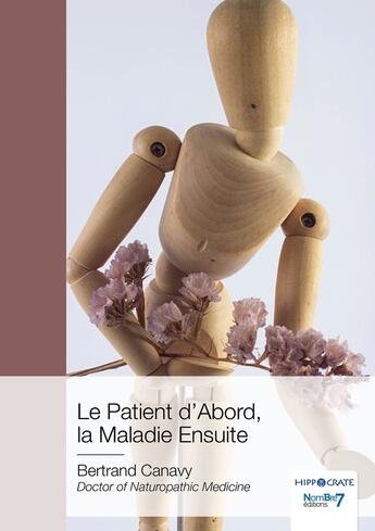 Couverture du livre « Le patient d'abord, la maladie ensuite » de Bertrand Canavy aux éditions Nombre 7