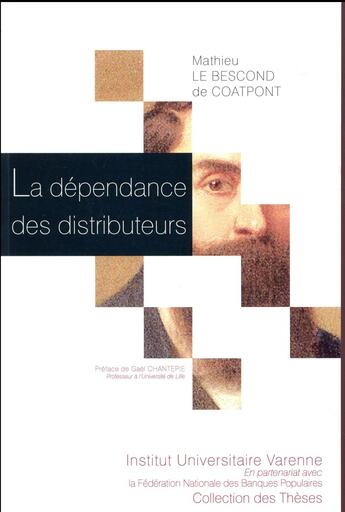 Couverture du livre « La dépendance des distributeurs » de Mathieu Le Bescond De Coatpont aux éditions Institut Universitaire Varenne