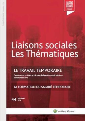 Couverture du livre « Liaisons sociales ; Les thématiques Tome 44 : le travail temporaire (2e édition) » de Anne Murgier et Jerome Margulici aux éditions Liaisons