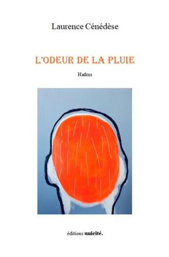 Couverture du livre « L'odeur de la pluie » de Laurence Cenedese aux éditions Unicite