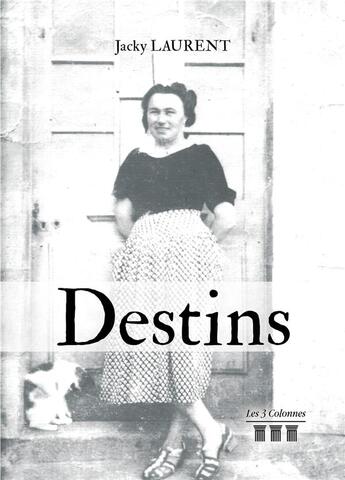 Couverture du livre « Destins » de Jacky Laurent aux éditions Les Trois Colonnes