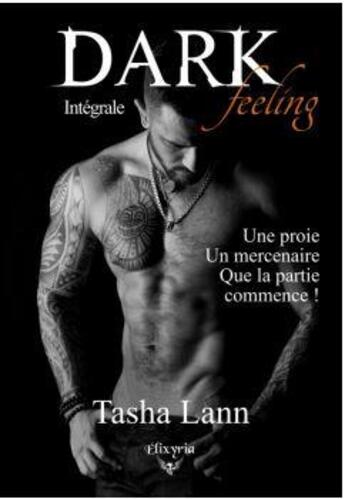Couverture du livre « Dark feeling, l'intégrale » de Tasha Lann aux éditions Elixyria