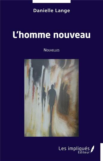 Couverture du livre « L'homme nouveau » de Danielle Lange aux éditions Les Impliques